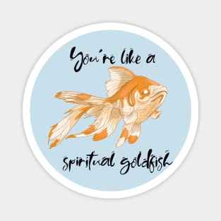 Spiritual goldfish Magnet